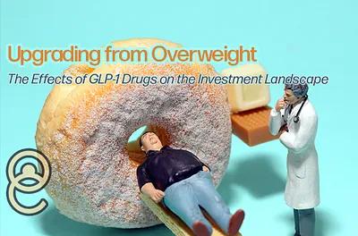 Upgrading from Overweight: The Effects of GLP-1 Drugs on the
            Investment Landscape